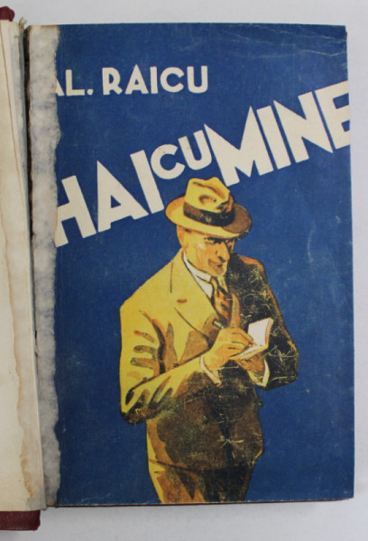 HAI CU MINE de AL . RAICU , 1943 , PREZINTA HALOURI DE APA , PREZINTA SUBLINIERI