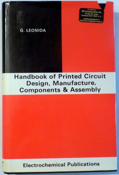 HANDBOOK OF PRINTED CIRCUIT DESIGN, MANUFACTURE, COMPONENTS & ASSEMBLY by G. LEONIDA , 1981