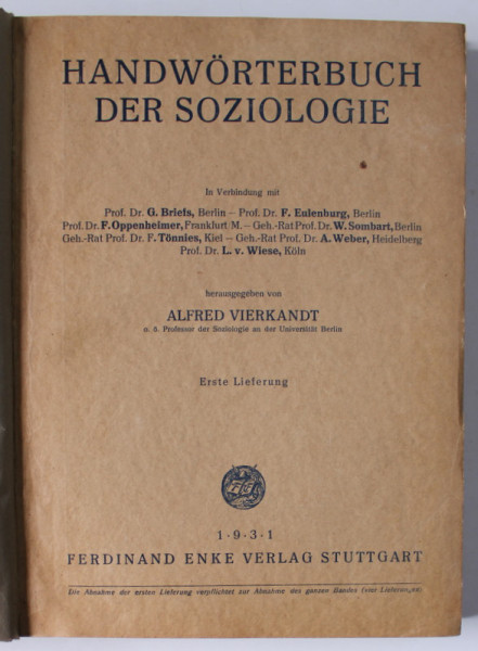 HANDWORTERBUCH DER SOZIOLOGIE  ( MANUAL DE SOCIOLOGIE ) von ALFRED VIERKANDT , TEXT IN LIMBA GERMANA , 1931