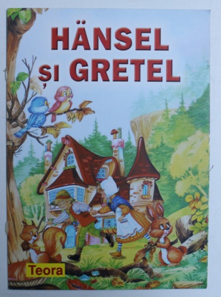 HANSEL SI GRETEL , COLECTIA " CELE MAI FRUMOASE POVESTI " , ilustratii de CARLOS BUSQUETS , 2006