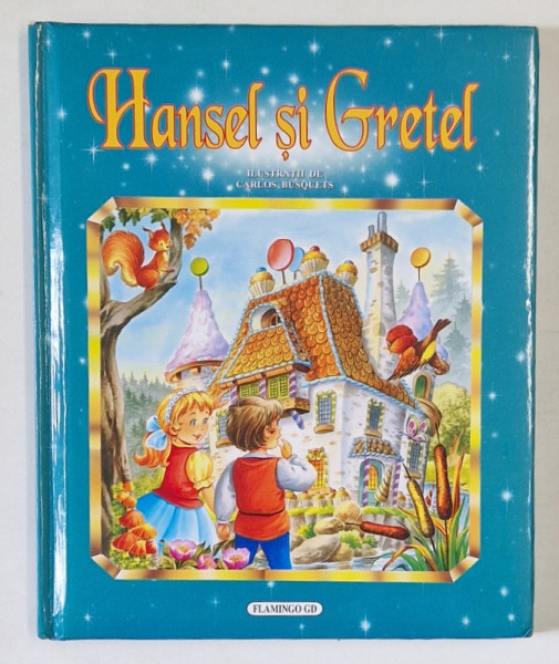 HANSEL SI GRETEL , ilustratii de CARLOS BUSQUETS , 2008