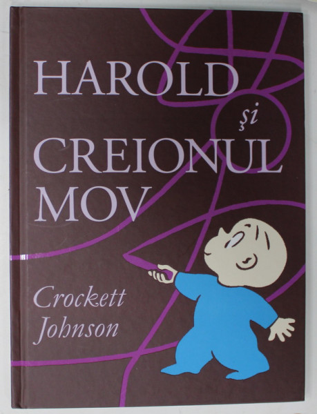 HAROLD SI CREIONUL MOV de CROCKETT JOHNSON , 2021