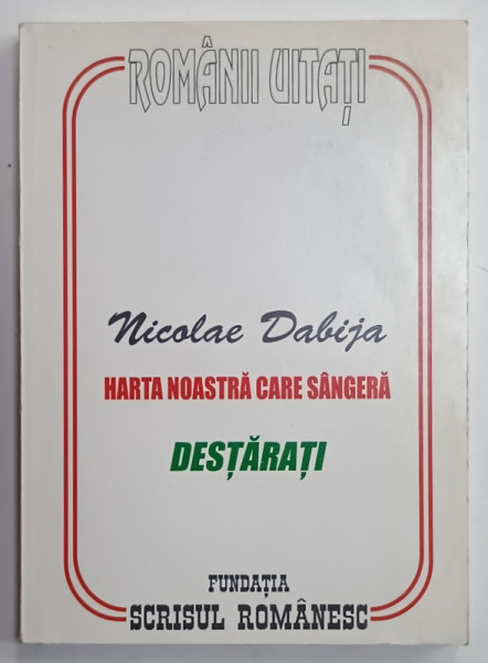 HARTA NOASTRA CARE SANGERA , VIII : DESTARATI  de NICOLAE DABIJA , 2008