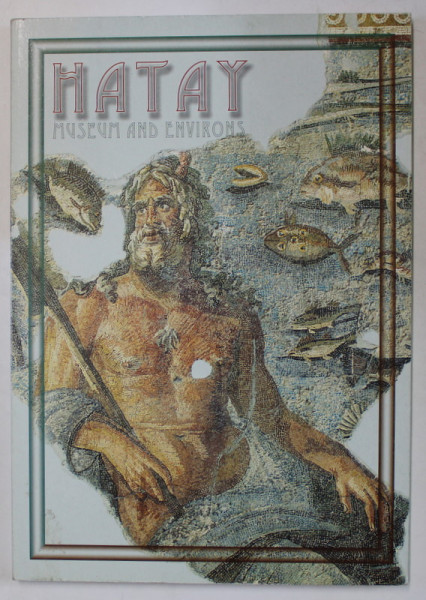 HATAY , MUSEUM AND ENVIRONS , ANII '2000