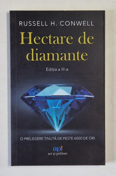 HECTARE DE DIAMANTE , EDITIA A III - A de RUSSELL H. CONWELL , 2024