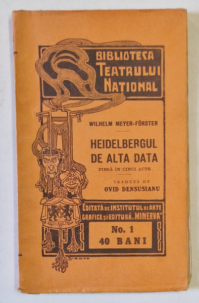 HEIDELBERGUL DE ALTADATA , PIESA IN CINCI ACTE de WILHELM MEYER - FORSTER , 1909