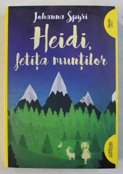 HEIDI , FETITA MUNTILOR de JOHANNA SPYRI , ilustratii de IASMINA RACEANU , 2016