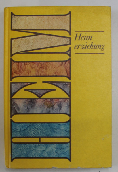 HEIMERZIEHUNG ( EDUCATIA ACASA  ), TEXT IN LIMBA GERMANA , 1984