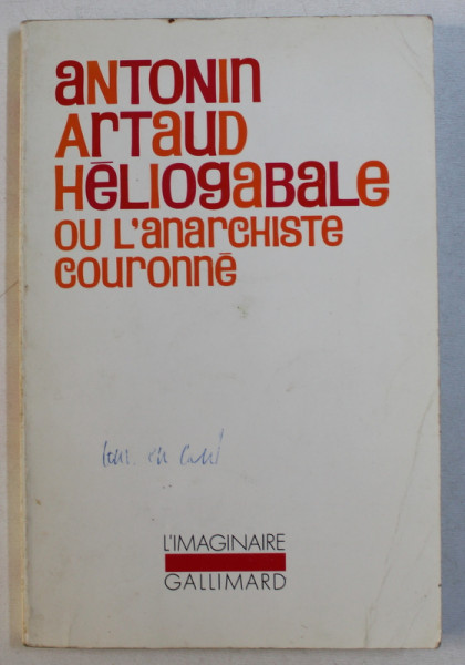 HELIOGABALE OU L' ANARCHISTE COURONNE par ANTONIN ARTAUD , 1979