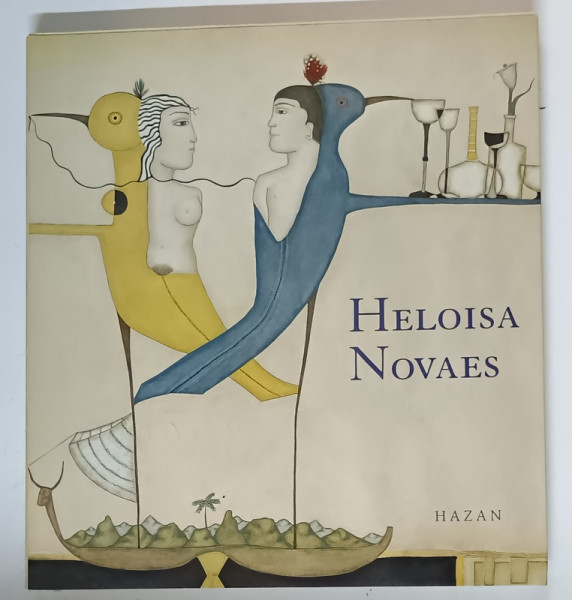 HELOISA  NOVAES , textes de ALAIN JOUFFROY , CHARLES JULIET et JACQUES LACARRIERE , 2000