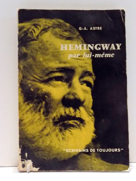 HEMINGWAY PAR LUI-MEME par G-A. ASTRE , 1959