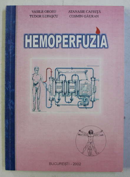 HEMOPERFUZIA de VASILE GROSU , TUDOR LUPASCU , ATANASIE CAFRITA , COSMIN GAURAN , 2002
