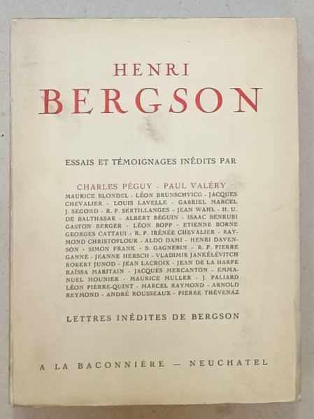 HENRI  BERGSON , ESSAIS ET TEMOINAGES par CHARLES PEGUY , PAUL VALERY , MAURICE BLONDEL ..../ LETTRES INEDITES DE BERGSON , ANII '40