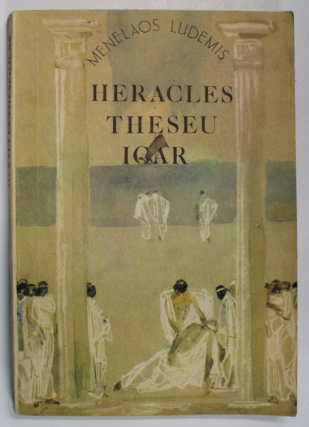 HERACLES , THESEU , ICAR de MENELAOS LUDEMIS , grafica de EMIL CHITULESCU , 1993