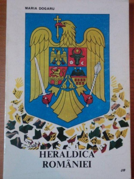 HERALDICA ROMANIEI  de MARIA DOGARU