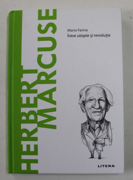 HERBERT MARCUSE - INTRE UTOPIE SI REVOLUTIE de MARIO FARINA , 2021