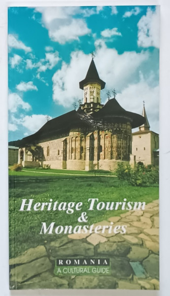HERITAGE TOURISM AND MONASTERIES , ROMANIA , A CULTURAL GUIDE by VIRGIL CANDEA and MARIA POPESCU , 1999