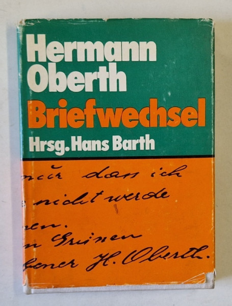 HERMANN OBERTH , BRIEFWECHSEL ( CORESPONDENTA  ), von HANS BARTH , TEXT IN LIMBA GERMANA , 1979