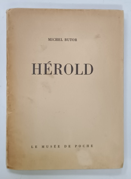 HEROLD par MICHEL BUTOR , EXEMPLAR No. 9 DIN 50 , CU O GRAVURA ORIGINALA SEMNATA OLOGRAF DE J. HEROLD , NUMEROTATA  9 / 50 , ILUSTRATA CU REPRODUCERI DUPA LUCRARI ALE ARTISTULUI , 1964