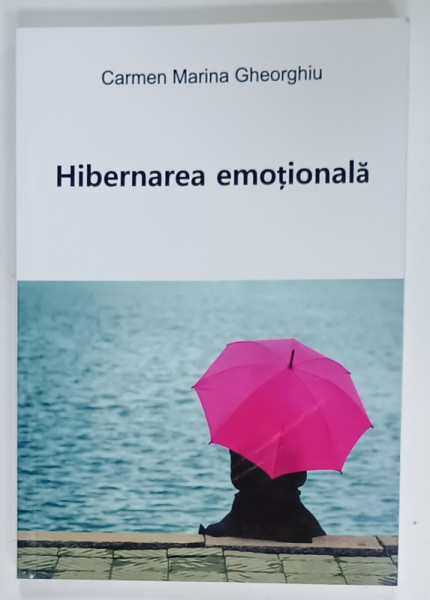 HIBERNAREA EMOTIONALA  de CARMEN MARINA GHEORGHIU , 2023