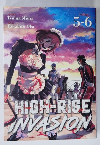 HIGH - RISE INVASION , VOLUMES 5- 6 by TSUINA MIURA and TAKAHIRO OBA , BENZI DESENATE , 2015