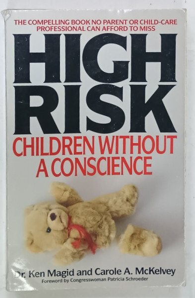 HIGH RISK , CHILDREN WITHOUT A CONSCIENCE by Dr. KEN MAGID and CAROLE A. McKELVEY , 1988 , PREZINTA URME DE UZURA