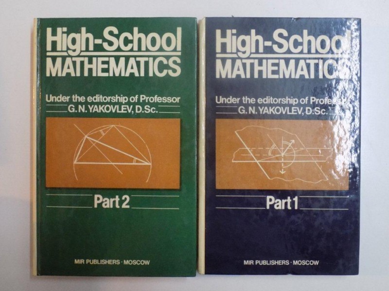 HIGH - SCHOOL MATHEMATICS , 2 VOL. ,  UNDER THE EDITORSHIP OF PROFESSOR G.N. YAKOVLEV , D.SC. , 1984