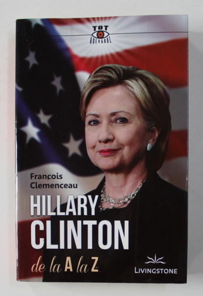 HILLARY CLINTON DE LA  A LA Z de FRANCOIS CLEMENCEAU , 2016