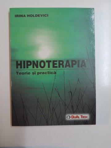 HIPNOTERAPIA TEORIE SI PRACTICA de IRINA HOLDEVICI 2004