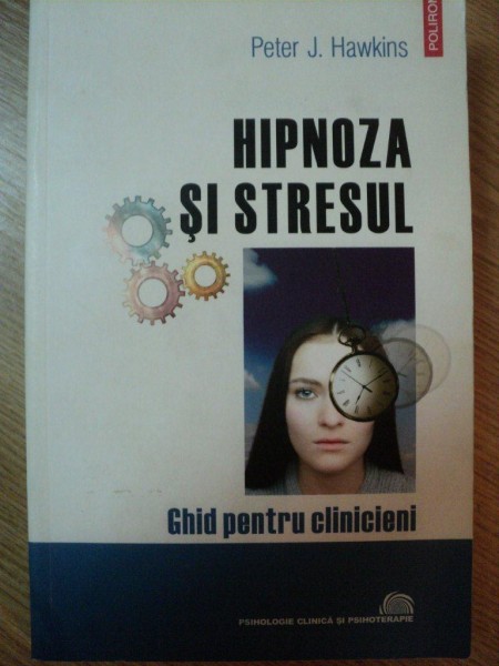 HIPNOZA SI STRESUL de PETER J. HAWKINS , 2009