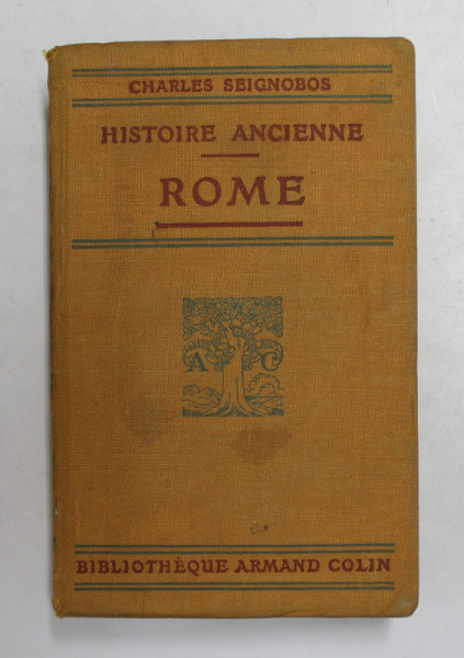 HISTOIRE ANCIENNE - ROME par CH. SEIGNOBOS , 1917