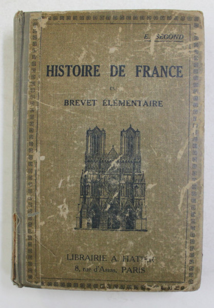 HISTOIRE DE FRANCE DU BREVET DE CAPACITE - DU XVI e SIECLE A NOS JOURS par E. SEGOND , 1926