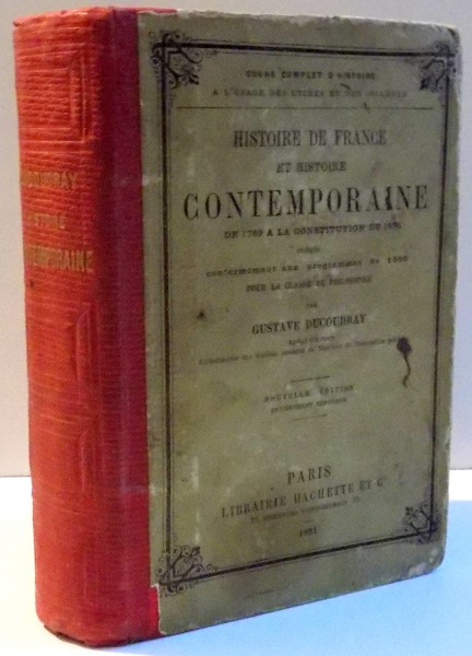 HISTOIRE DE FRANCE ET HISTOIRE CONTEMPORAINE par GUSTAVE DUCOUDRAY , 1881