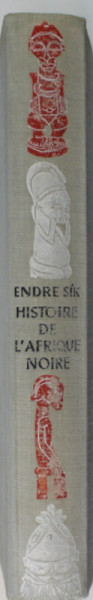 HISTOIRE DE L 'AFRIQUE NOIRE par ENDRE SIK , TOME I , 1961 , DEDICATIE *