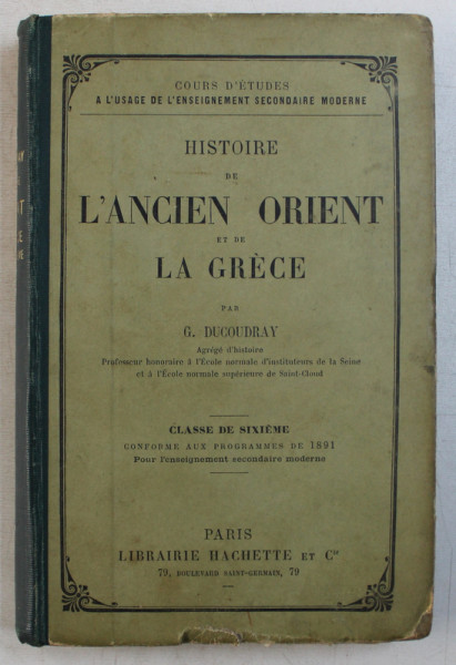 HISTOIRE DE L ' ANCIEN ORIENT ET DE GRECE par G. DUCOUDRAY  - CLASSE DE SIXIEME , 1893