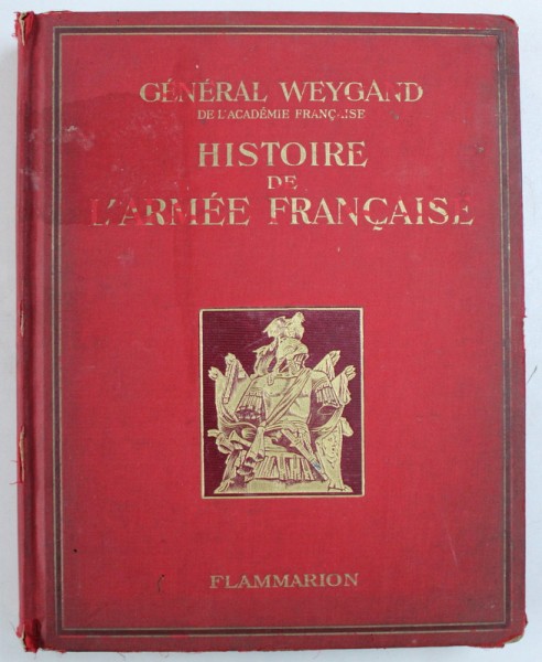 HISTOIRE DE L 'ARMEE FRANCAISE par GENERAL WEYGAND , 1938