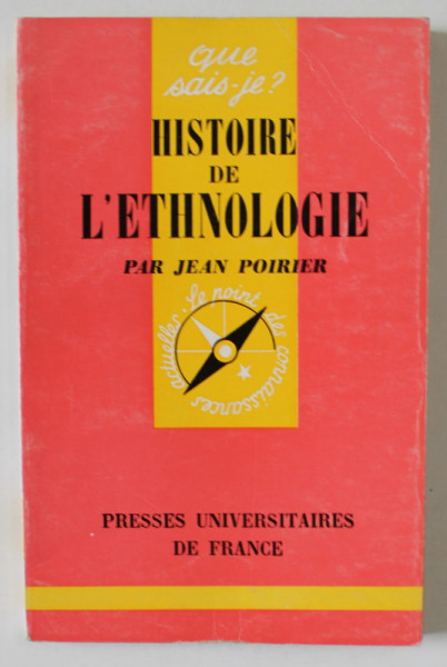 HISTOIRE DE L 'ETHNOLOGIE par JEAN POIRIER , 1969