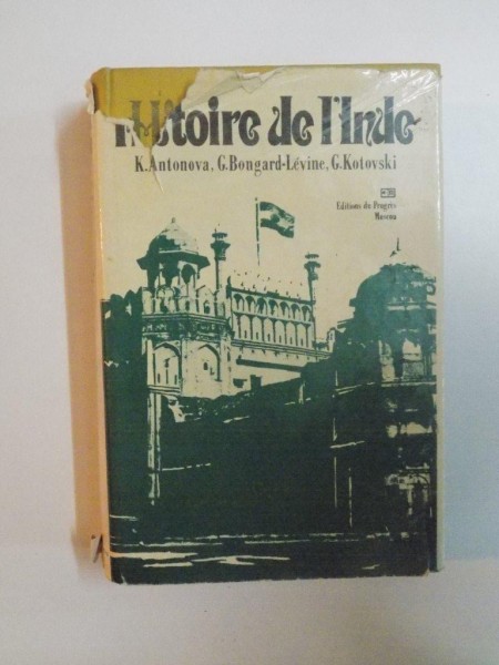 HISTOIRE DE L ' INDE de K. ANTONOVA , G. BONGARD - LEVINE, G. KOTOVSKI , 1979