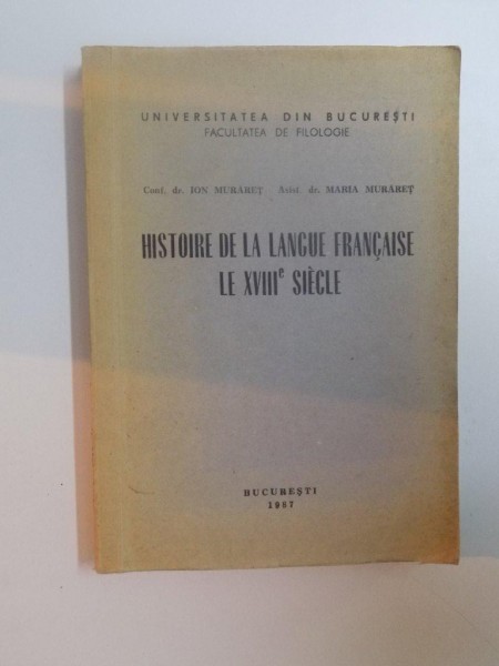 HISTOIRE DE LA LANGUE FRANCAISE LE XVIIIe SIECLE de ION MURARET, MARIA MURARET  1987