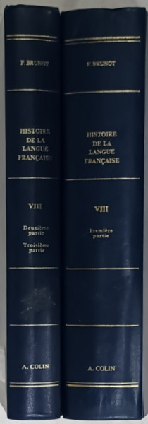 HISTOIRE DE LA LANGUE FRANCAISE par FERDINAND BRUNOT , VOLUMUL 8  : LE FRANCAIS HORS DE FRANCE AU XVIII e SIECLE , PARTILE I - II , 1967