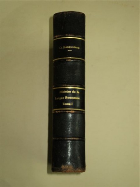 Histoire de la Langue Roumaine, par Ovid Densusianu, Tom I, Bucureşti, 1929