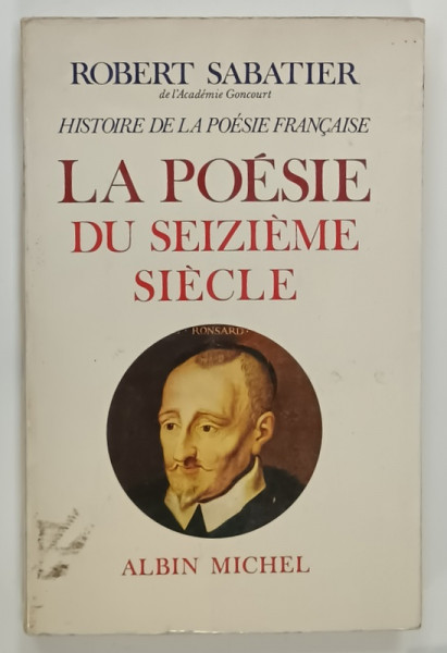 HISTOIRE DE LA POESIE FRANCAISE , TOME SECOND :  LA POESIE DU SEIZIEME  SIECLE par ROBERT SABATIER , 1975