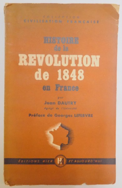 HISTOIRE DE LA REVOLUTION DE 1848 EN FRANCE par JEAN DAUTRY  1948