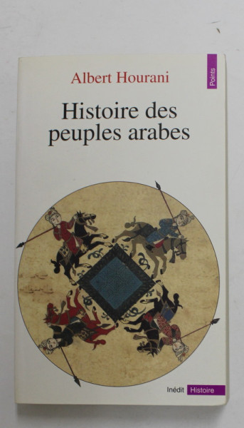 HISTOIRE DES PEUPLES ARABES par ALBERT HOURANI , 1993