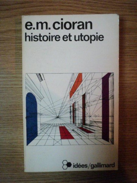 HISTOIRE ET UTOPIE de E.M. CIORAN , 1960