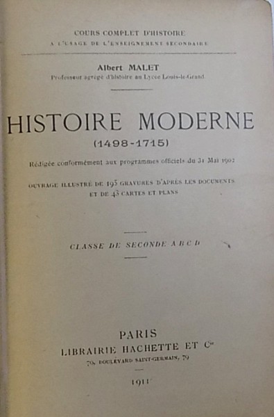 HISTOIRE MODERNE (  1498 - 1715 )  - COURS COMPLET D' HISTOIRE A L ' USAGE DE L ' ENSEIGNEMENT  SECONDAIRE  par ALBERT MALET , 1911