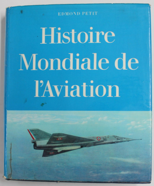 HISTOIRE MONDIALE DE L ' AVIATION par EDMOND PETIT , 1967