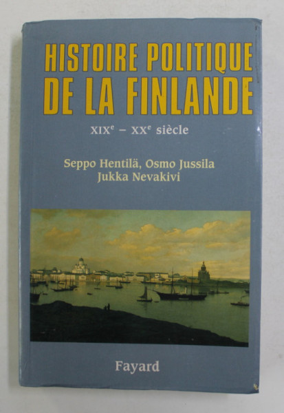 HISTOIRE POLITIQUE DE LA FINLANDE XIX e - XX e SIECLE par SEPPO HENTILA ...JUKKA NEVAKIVI , 1999