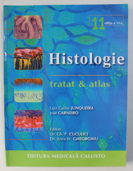 HISTOLOGIE , TRATAT &amp;amp; ATLAS ED. 11 de LUIZ CARLOS JUNQUEIRA , JOSE CARNEIRO , 2008