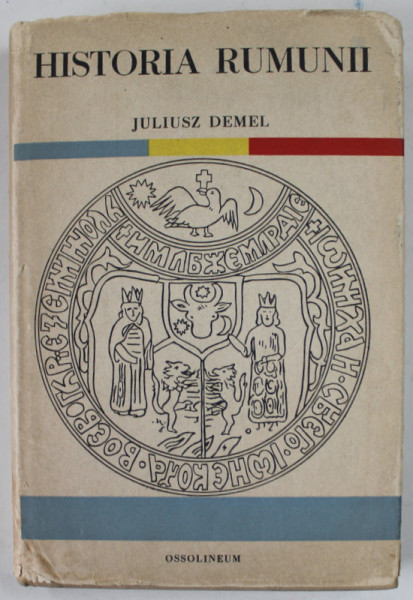 HISTORIA RUMUNII , JULIUSZ DEMEL , TEXT INTEGRAL IN LIMBA POLONEZA , 1970